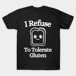 I Refuse To Tolerate Gluten T-Shirt
